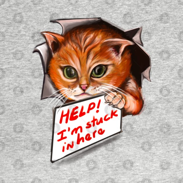 cute stowaway kitten playing peekaboo from a rip torn hole with sign saying help! For those who love Cute cats by Artonmytee